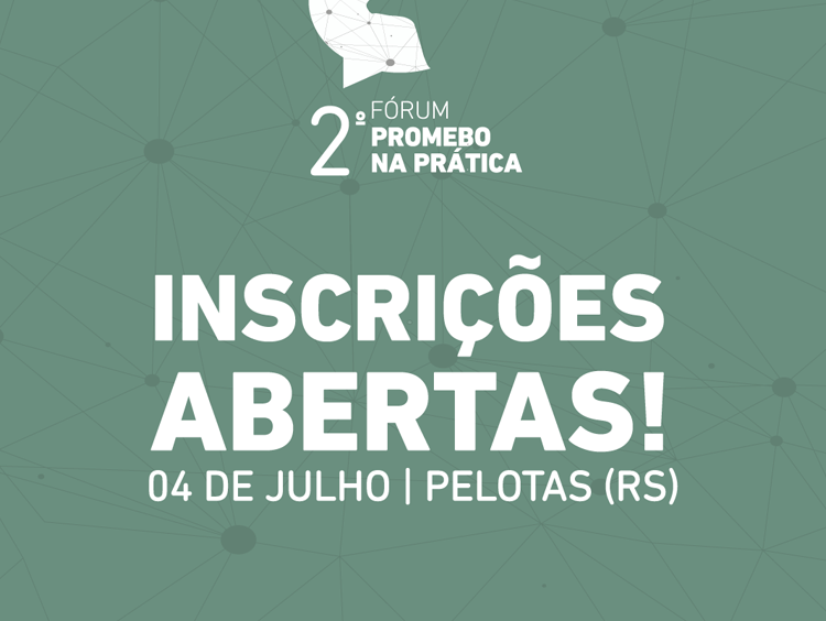 Inscrições abertas para o 2º Fórum Promebo na Prática