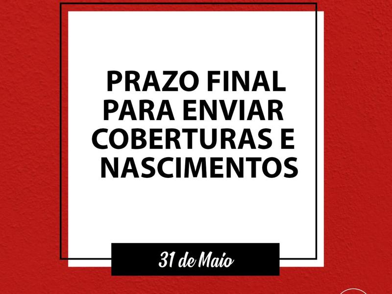 Comunicados de coberturas e nascimentos devem ser enviados até 31 de maio